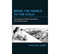 Katie Day Good Bring the World to the Child (Tascabile) MIT Press