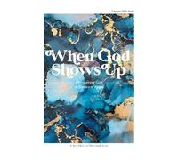 Katie Dunn When God Shows Up (Tascabile)