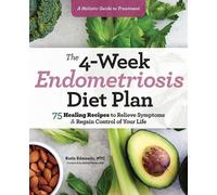 Katie Edmonds The 4-Week Endometriosis Diet Plan (Tascabile)