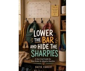 Katie Egbert Lower the Bar and Hide the Sharpies (Tascabile) Hide the Sharpies