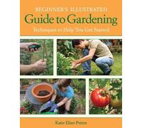 Katie Elzer-Peters Beginner's Illustrated Guide to Gardening (Tascabile)