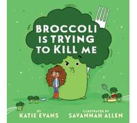 Katie Evans Broccoli Is Trying to Kill Me (Copertina rigida)