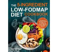 Katie Evans Evans The 5-ingredient Low-FODMAP Diet Cookbook (Tascabile)