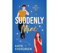 Katie Evergreen Suddenly Mine (Tascabile) Apex Billionaires' Club