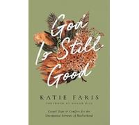 Katie Faris God Is Still Good (Tascabile) Gospel Coalition