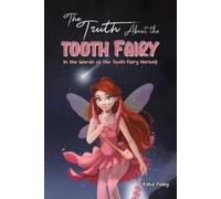 Katie Foley The Truth About the Tooth Fairy (Tascabile)