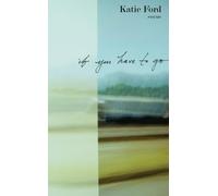 Katie Ford If You Have to Go (Tascabile)