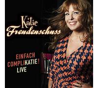 Katie Freudenschuss - Einfach Complikatie! (2cd)