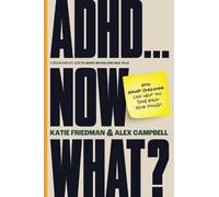 Katie Friedman Alex Campbell ADHD...Now What? (Tascabile)
