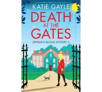 Katie Gayle Death at the Gates (Tascabile) Epiphany Bloom Mysteries