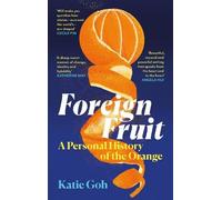Katie Goh Foreign Fruit (Copertina rigida)