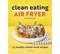 Katie Hale Clean Eating Air Fryer Cookbook (Tascabile)