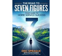 Katie Harris Eric Sprague The Road To Seven Figures (Tascabile)