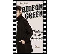 Katie Henry Ann Gideon Green - Das Leben ist nicht schwarz-we (Copertina rigida)