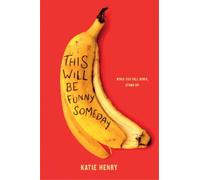 Katie Henry This Will Be Funny Someday (Tascabile)