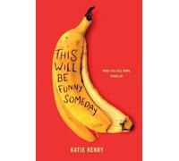 Katie Henry This Will Be Funny Someday (Tascabile)