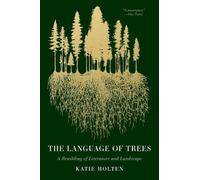 Katie Holten The Language of Trees (Tascabile)