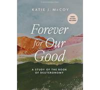 Katie J. McCoy Forever for Our Good - Bible Study Book with Video Ac (Tascabile)