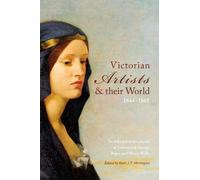 Katie J T Herringt Victorian Artists and their World 1844-18 (Copertina rigida)