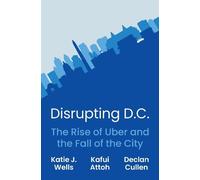Katie J. Wells Kafui Attoh Declan Cullen Disrupting D.C. (Copertina rigida)