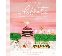 Katie Jacobs So Much To Celebrate (Copertina rigida)
