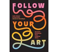 Katie Johnson Ilana Griffo Follow Your Art (Tascabile)