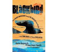 Katie Kapurch Jon Marc Smith Blackbird (Copertina rigida) American Music History