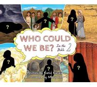 Katie Katay Who Could We Be in the Bible (Copertina rigida)