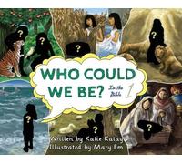 Katie Katay Who Could We Be in the Bible (Copertina rigida)