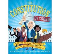 Katie Kennedy Ben Kirchner Kermit Roosevelt The Constitution Decoded (Tascabile)