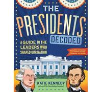 Katie Kennedy Monique Steele The Presidents Decoded (Copertina rigida)
