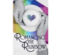 Katie Kent Sarah Marie Page David J Vane Romancing the Rainbow (Tascabile)