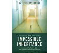 Katie Kilroy-Marac An Impossible Inheritance (Tascabile)