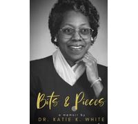 Katie Kinnard White Carol Katie's Bits and Pieces: A Memoir (Copertina rigida)