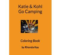 Katie & Kohl Go Camping: Coloring Story Book