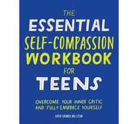 Katie Krimer MA, LCS The Essential Self Compassion Workbook for Teen (Tascabile)