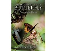 Katie LeBlanc From Caterpillar to Butterfly (Tascabile)