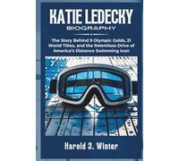 Katie Ledecky Biography: The Story Behind 9 Olympic Golds, 21 World Titles, and the Relentless Drive of America’s Distance Swimming Icon