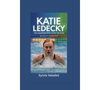 KATIE LEDECKY: The Champion Who Loved the Pool- Biography for kids