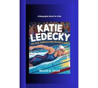 KATIE LEDECKY: The Pool Princess Who Became a Queen A Biography Book for Kids