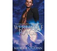 Katie Lee O'Guinn Werewolf Rage (Tascabile) Taming the Wolf