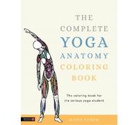 Katie Lynch The Complete Yoga Anatomy Coloring Book (Tascabile)