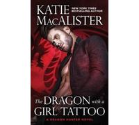 Katie MacAlister The Dragon With A Girl Tattoo (Tascabile)