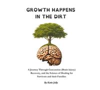 Katie Marie Jolly Growth Happens in the Dirt (Tascabile)