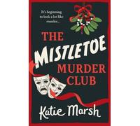 Katie Marsh The Mistletoe Murder Club (Copertina rigida)