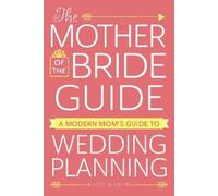 Katie Martin The Mother of the Bride Guide (Tascabile)