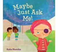 Katie Mazeika Maybe Just Ask Me (Copertina rigida)