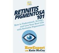 Katie McCoy HowExpert Retinitis Pigmentosa 101 (Tascabile)