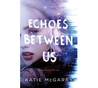Katie McGarry Echoes Between Us (Tascabile)