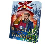 Katie McLane Blame it on the Mistletoe (Christmas Ever After) (Tascabile)